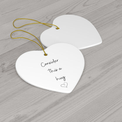 Consider this a Hug |Ceramic Heart Ornament