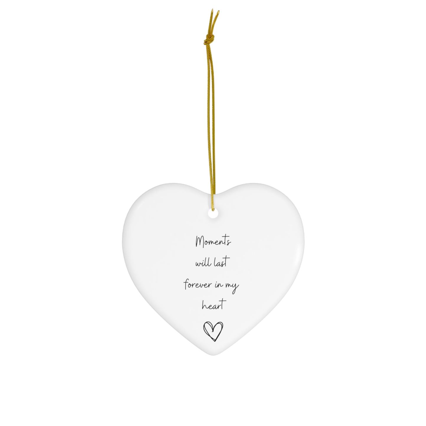 Moments Will Last Forever | Ceramic Heart Ornament