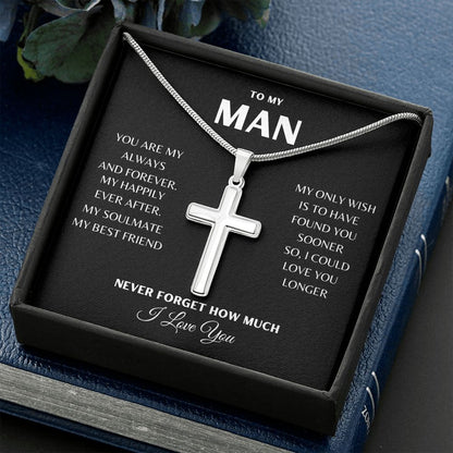To My Man| Happily Ever After | Artisan Stainless Steel Cross