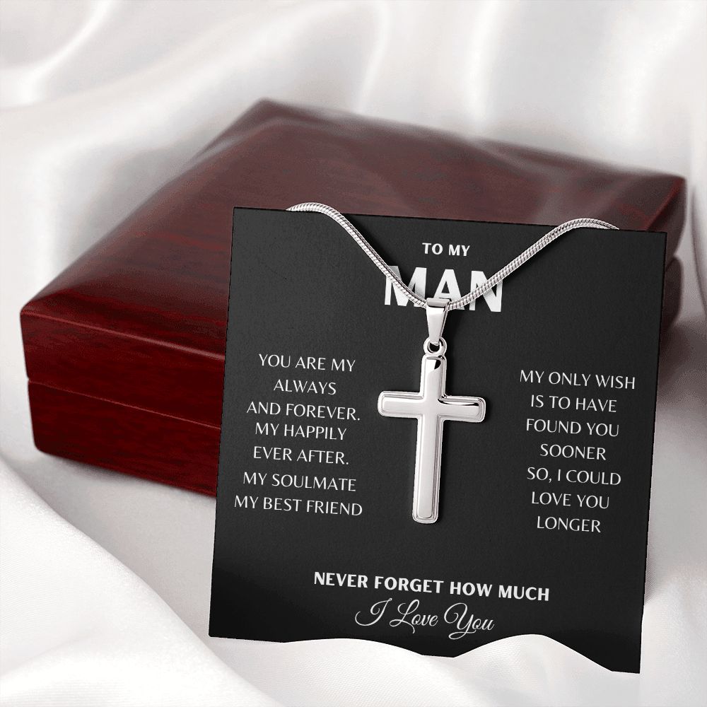 To My Man| Happily Ever After | Artisan Stainless Steel Cross